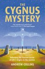 The Cygnus Mystery: Unlocking the Ancient Secret of Life's Origins in the Cosmos