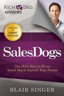 Sales Dogs You Don't Have to be an Attack Dog to Explode Your Income