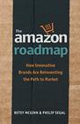 The Amazon Roadmap How Innovative Brands are Reinventing the Path to Market