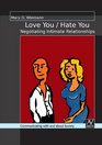 Love You / Hate You Negotiating Intimate Relationships