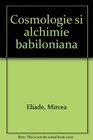 Cosmologie si alchimie babiloniana