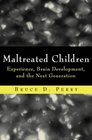 Maltreated Children Experience Brain Development and the Next Generation