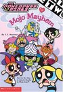 Powerpuff Girls Chapter Book #11 : Mojo Mayhem (Powerpuff, Chapter Book)