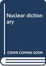 Nuclear dictionary