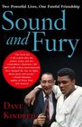 Sound and Fury Two Powerful Lives One Fateful Friendship