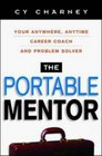 The Portable Mentor Your Anywhere Anytime Career Coach and Problem Solver