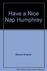 Have A Nice Nap Humphrey