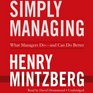 Simply Managing What Managers Do  and Can Do Better