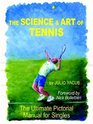 The Science and Art of Tennis The Ultimate Pictorial Guide for Singles