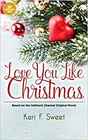 Love You Like Christmas: Based on the Hallmark Channel Original Movie