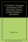 In Context Language and Drama in the Secondary School