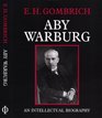 Aby Warburg An Intellectual Biography With a Memoir on the History of the Library by F Saxl