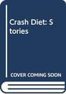 Crash Diet : Stories