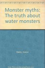Monster myths The truth about water monsters