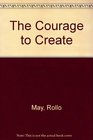 COURAGE TO CREATE