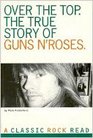 Over the Top The True Story of Guns N Roses