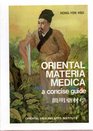 Oriental Materia Medica  A Concise Guide