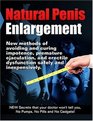 Natural Penis Enlargement: New Methods of Avoiding and Curing Impotence, Premature Ejaculation, and Erectile Dysfunction Safely and Inexpensively. New ... No Pumps, No Pills and No Gadgets! Vol. 2
