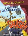 Smash!: Wile E. Coyote Experiments with Simple Machines (Wile E. Coyote, Physical Science Genius)