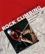An Introduction to Rock Climbing From First Steps and Safety to Learning Ropework and Abseiling