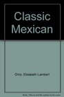 Classic Mexican Hot and Spicy Recipes From