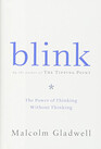 Blink  The Power of Thinking Without Thinking