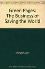 Green Pages The Business of Saving the World