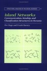 Island Networks  Communication Kinship and Classification Structures in Oceania