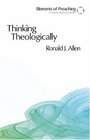 Thinking Theologically The Preacher As Theologian