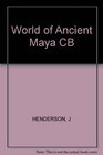 The world of the ancient Maya