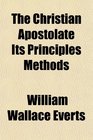 The Christian Apostolate Its Principles Methods