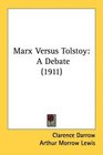 Marx Versus Tolstoy A Debate