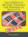 The Longevity Betting Strategy for Winning at Roulette