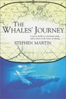 The Whales' Journey A Year in the Life of a Humpback Whale and a Century in the History of Whaling