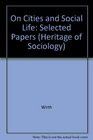 On Cities and Social Life Selected Papers