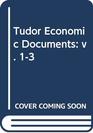 Tudor Economic Documents
