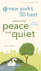 New York's 50 Best Places to Find Peace  Quiet 6th Edition