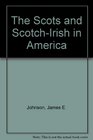 The Scots and ScotchIrish in America