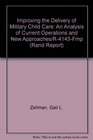 Improving the Delivery of Military Child Care An Analysis of Current Operations and New Approaches/R4145Fmp