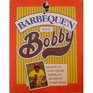 Barbeque'N With Bobby