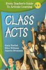 Class Acts Every Teacher's Guide To Activate Learning