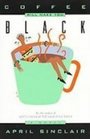Coffee Will Make You Black