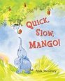 Quick Slow Mango