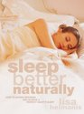 Sleep Better Naturally How to Banish Insomnia and Achieve a Perfect Night's Sleep
