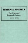 Hibernia America The Irish and Regional Cultures