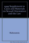 1999 Supplement to Cases and Materials on Sexual Orientation and the Law 2nd Edition