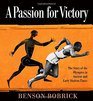 A Passion for Victory The Story of the Olympics in Ancient and Early Modern Times