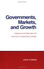 Governments Markets and Growth Financial Systems and Politics of Industrial Change