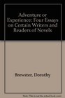 Adventure or Experience Four Essays on Certain Writers and Readers of Novels
