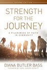 Strength for the Journey Second Edition A Pilgrimage of Faith in Community